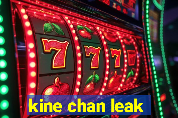 kine chan leak